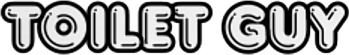 Toilet Guy
